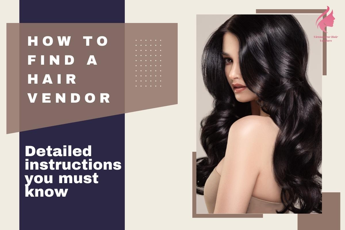 How To Find A Hair Vendor And Detailed Instructions Must Know