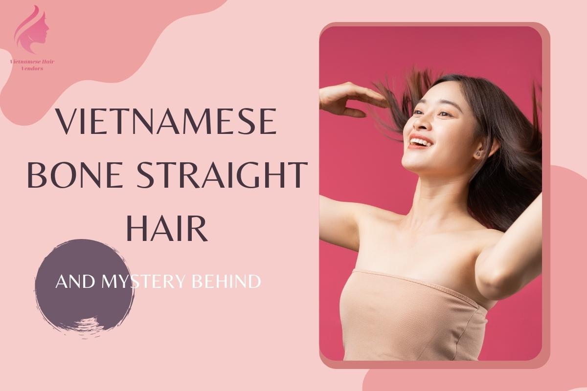 Vietnamese-bone-straight-hair-Vietnamese-bone-straight-hair-extensions